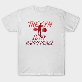 the gym is my happy place deadlifting T-Shirt